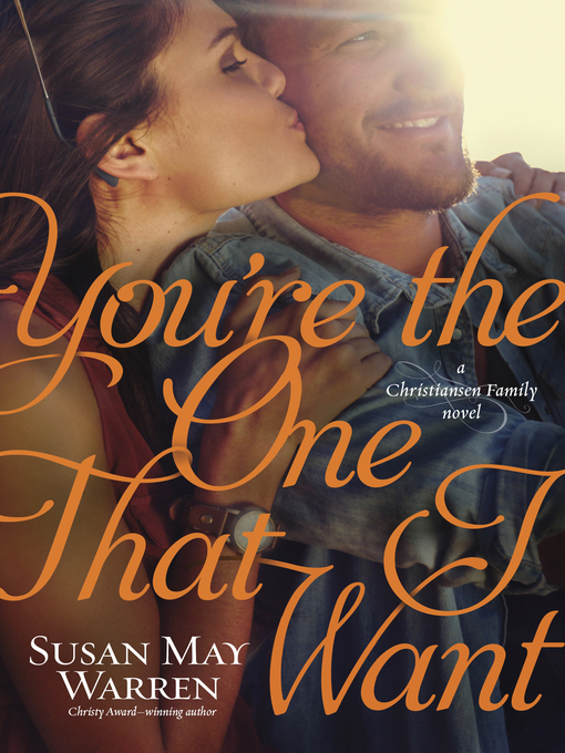 Title details for You're the One That I Want by Susan May Warren - Wait list